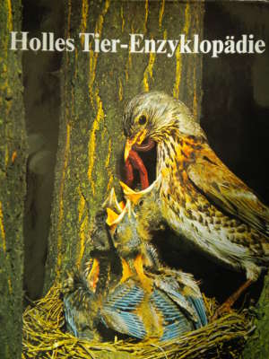 Holles Tier-Enzyklopädie, 6 Bde., A - Z, farb. Bebildert