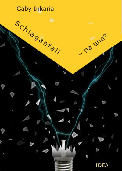 Gaby Inkaria: Schlaganfall - na und? Cover Schlaganfall - na und?