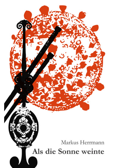 Markus Herrmann: Als die Sonne weinte Cover Als die Sonne weinte