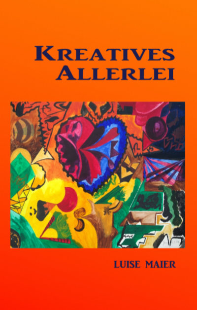 Luise Maier: Kreatives Allerlei Cover Kreatives Allerlei