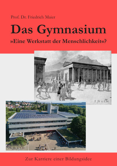 Prof. Dr. Friedrich Maier: Das Gymnasium Cover Das Gymnasium