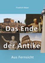 Cover Friedrich Maier: Das Ende der Antike Cover Das Ende der Antike
