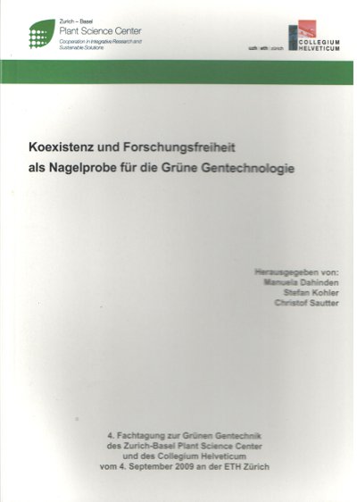 Manuela Dahinden/Stefan Kohler/Christof Sauter (Hrsg.): Koexistenz und Forschungsfreiheit als Nagelprobe für die Grüne Gentechnologie Cover Koexistenz und Forschungsfreiheit als Nagelprobe für die Grüne Gentechnologie