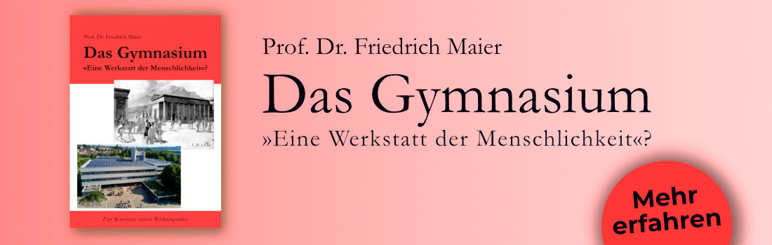 Buchvorstellung Prof. Dr. Friedrich Maier: Das Gymnasium  